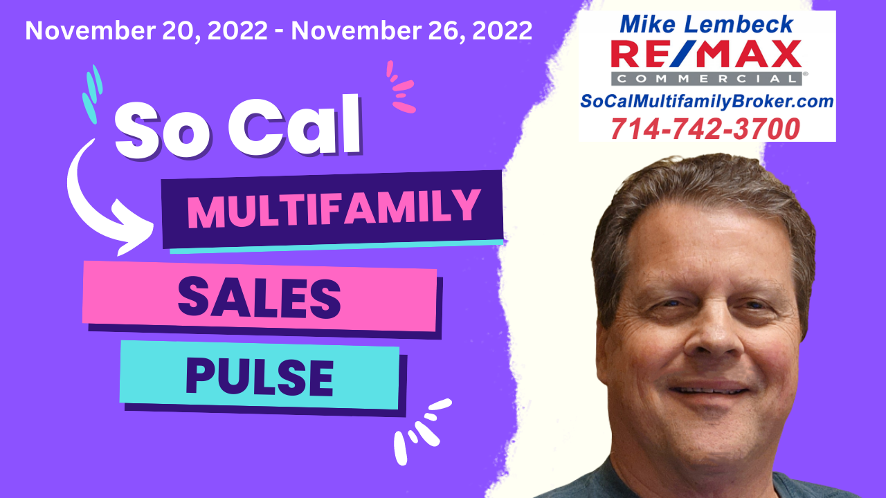 SoCal Multifamily Sales Pulse - November 20, 2022 - November 26, 2022 - MikeLembeck.com