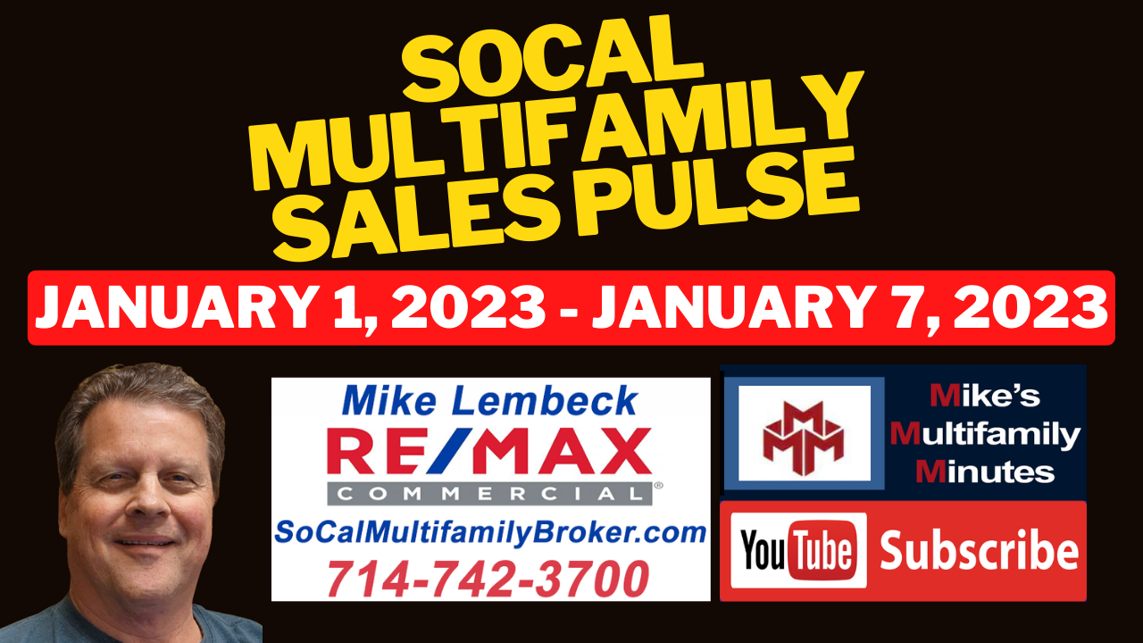 SoCal Multifamily Sales Pulse - January 1, 2023 - January 7, 2023 - MikeLembeck.com
