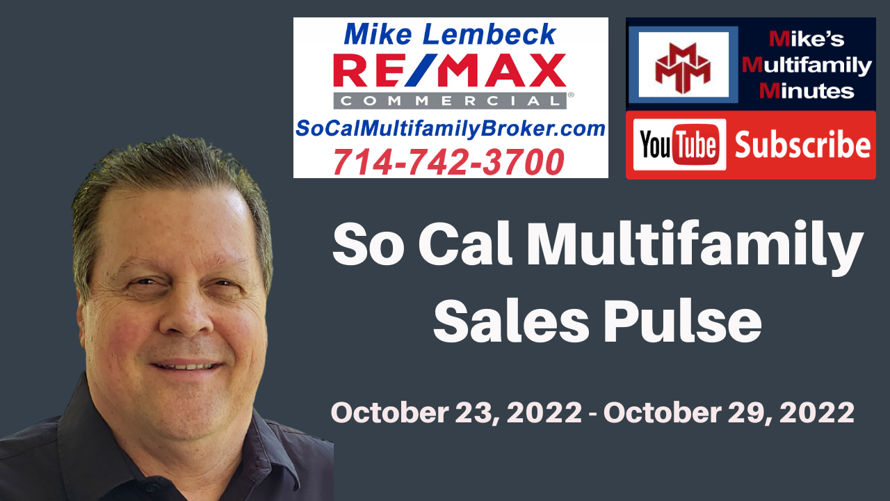 SoCal Multifamily Sales Pulse - October 23, 2022 - October 29, 2022 - MikeLembeck.com