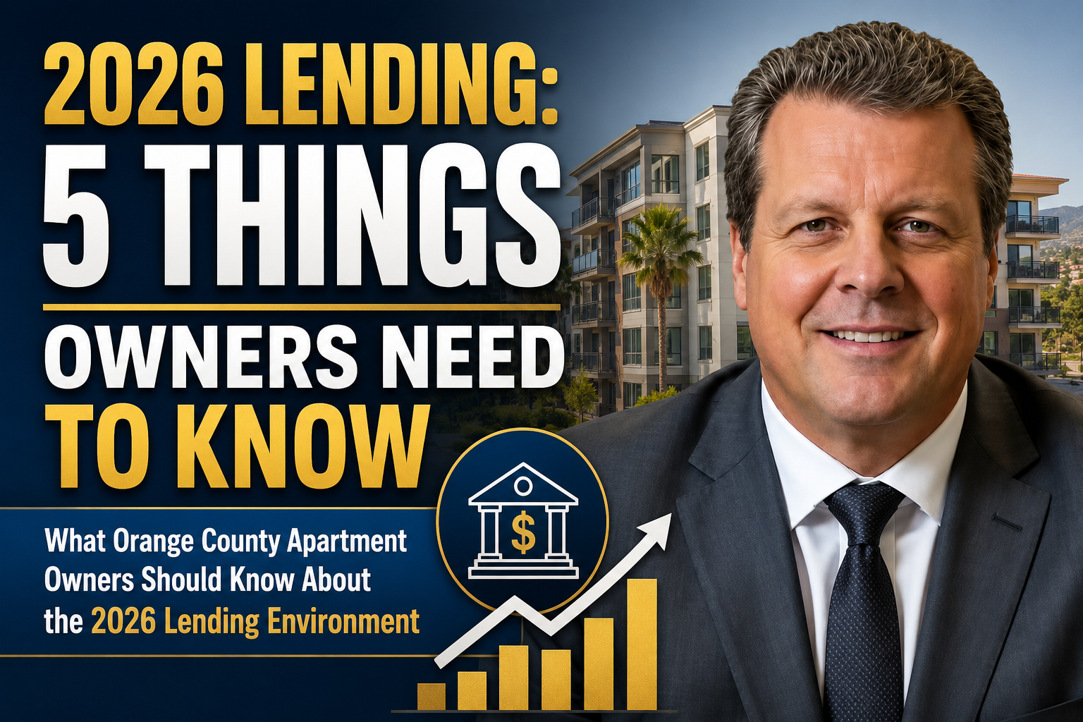 Five Things an Orange County Apartment Owner Should Know About the 2026 Lending Environment - MikeLembeck.com