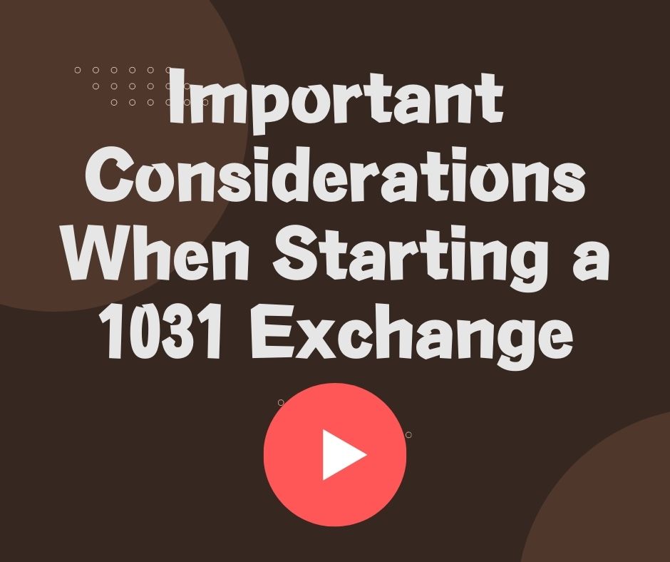 Important Considerations When Starting a 1031 Exchange - MikeLembeck.com